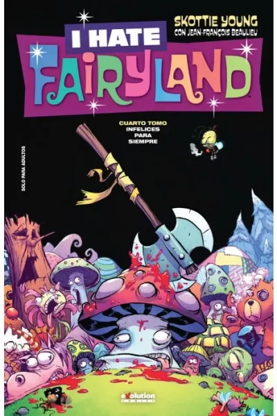 I HATE FAIRYLAND 4. INFELICES PARA SIEMPRE