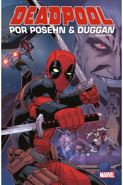 DEADPOOL POR POSEHN & DUGGAN VOL 2