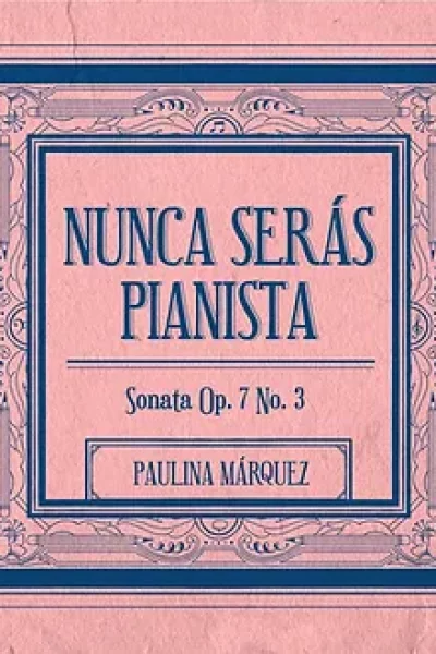 NUNCA SERÁS PIANISTA