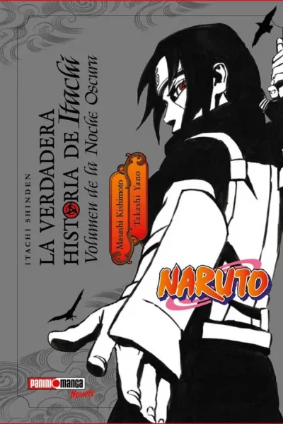 NARUTO LA VERDADERA HISTORIA DE ITACHI VOLUMEN DE LA NOCHE OSCURA NOVELA