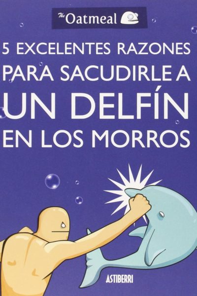 5 EXCELENTES RAZONES PARA SACUDIRLE A UN DELFÍN EN LOS MORROS