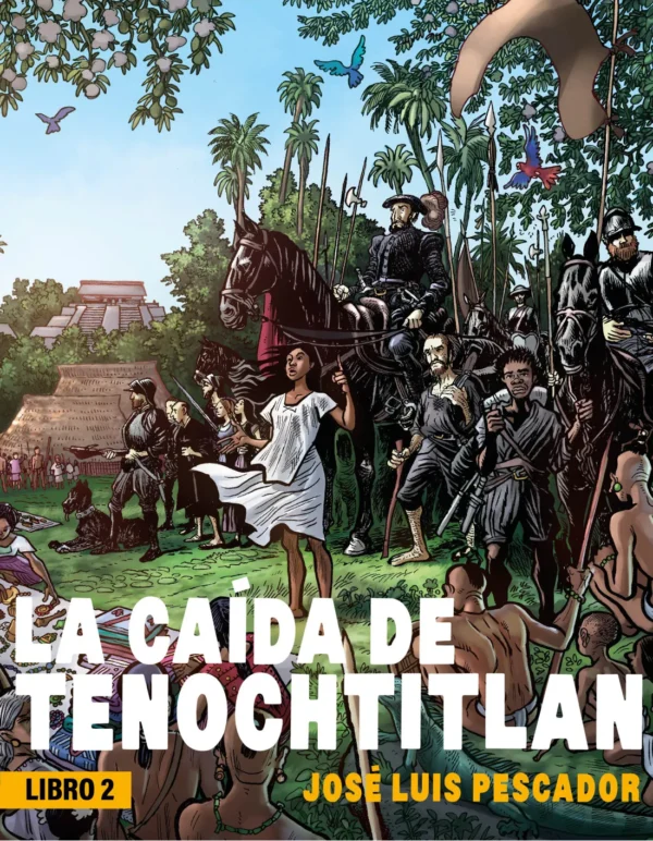 LA CAÍDA DE TENOCHTITLAN LIBRO 2