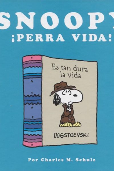 SNOOPY ¡PERRA VIDA!