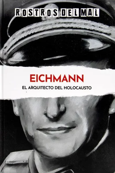 ROSTROS DEL MAL 50 : EICHMANN