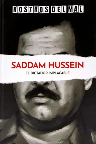 ROSTROS DEL MAL 48 : SADDAM HUSSEEIN