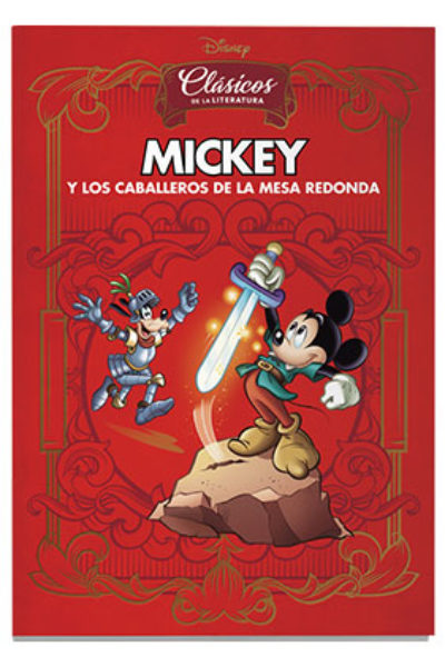 COLECCION DISNEY CLASICOS DE LA LITERATURA 1 MICKEY Y LOS CABALLEROS DE LA MESA REDONDA