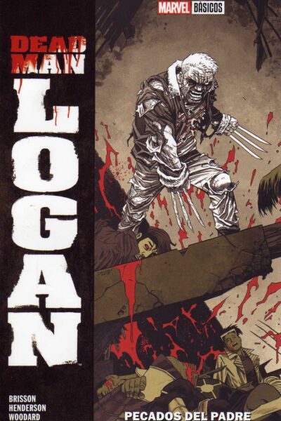 DEAD MAN LOGAN : TOOS 1 Y 2 PECADOS DEL PADRE + BIENVENIDO LOGAN