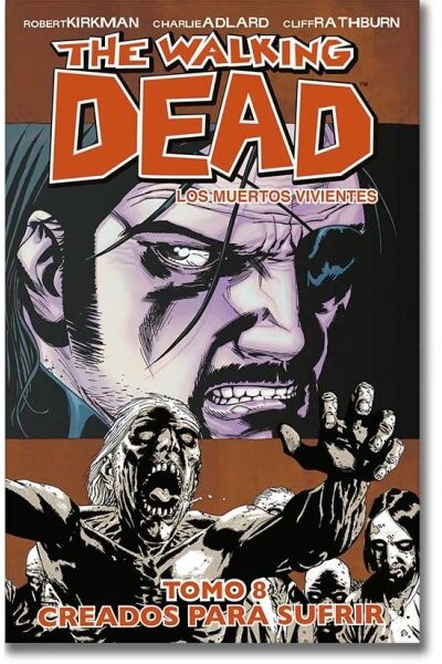 THE WALKING DEAD 8 : CREADOS PARA SUFRIR