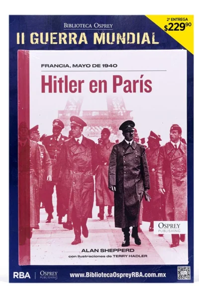 BIBLIOTECA OSPREY II GUERRA MUNDIAL TOMO 2 : HITLER EN PARÍS