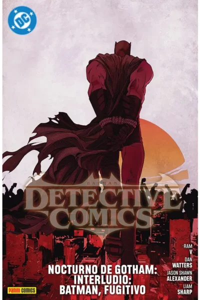 DETECTIVE COMICS : INTERLUDIO NOCTURNO DE GOTHAM : BATMAN, FUGITIVO