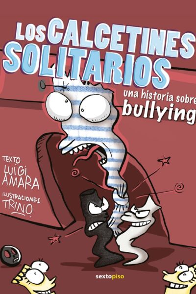 LOS CALCETINES SOLITARIOS. UNA HISTORIA SOBRE BULLYING