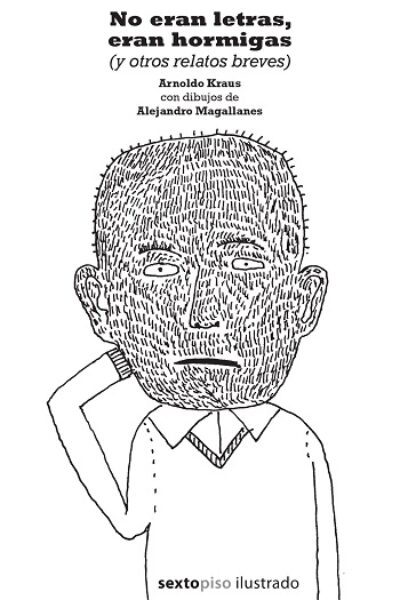 NO ERAN LETRAS, ERAN HORMIGAS (Y OTROS RELATOS BREVES)