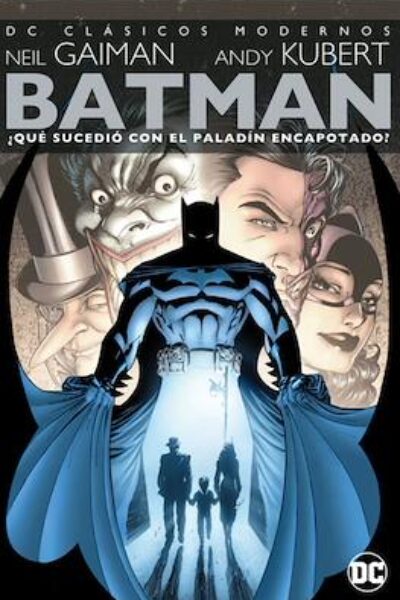 BATMAN : ¿QUÉ SUCEDIÓ CON EL PALADÍN ENCAPOTADO?