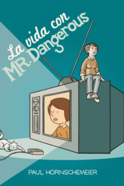 LA VIDA CON MR. DANGEROUS