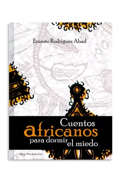 CUENTOS AFRICANOS PARA DORMIR EL MIEDO