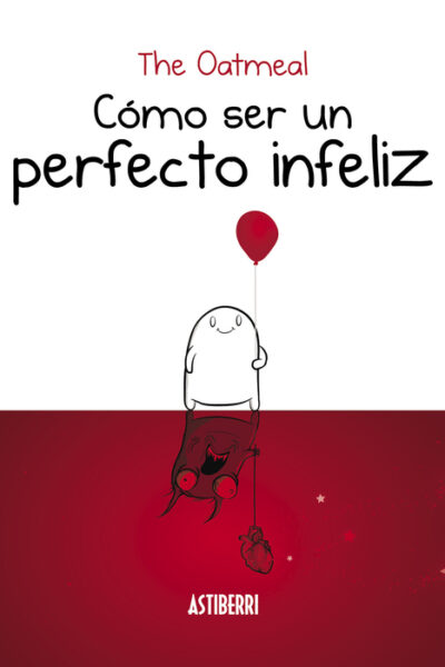 CÓMO SER UN PERFECTO INFELIZ