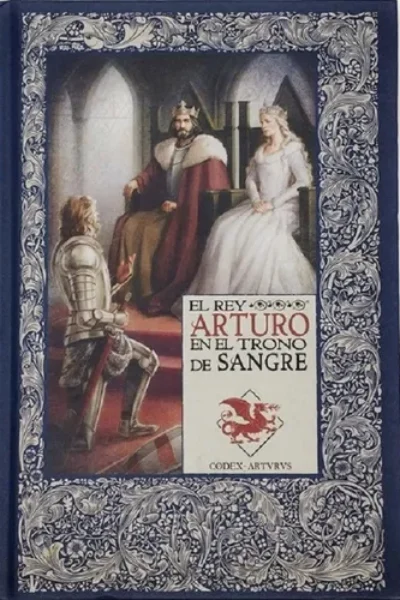LOS MITOS DEL REY ARTURO 34 EL REY ARTURO EN EL TRONO DE SANGRE