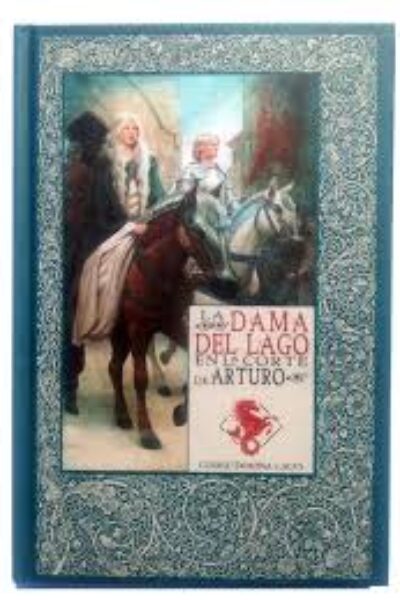 LOS MITOS DEL REY ARTURO 13 LA DAMA DEL LAGO EN LA CORTE DE ARTURO