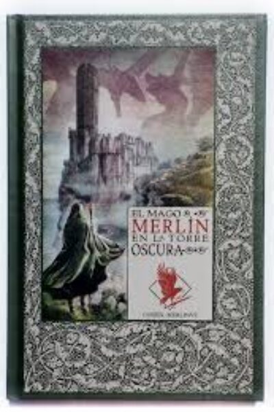LOS MITOS DEL REY ARTURO 4 EL MAGO MERLIN EN LA TORRE OSCURA