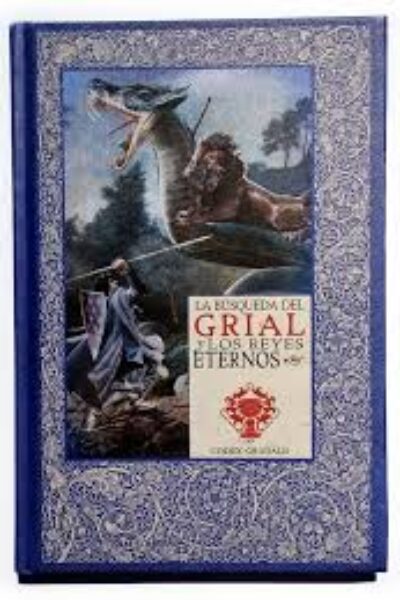 LOS MITOS DEL REY ARTURO 32 LA BUSQUEDA DEL GRIAL Y LOS REYES ETERNOS