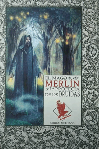 LOS MITOS DEL REY ARTURO 11 EL MAGO MERLIN Y LA PROFECIA DE LOS DRUIDAS
