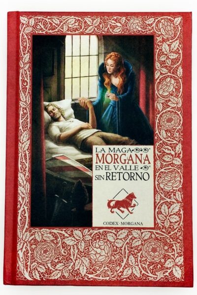 LOS MITOS DEL REY ARTURO 33 LA MAGA MORGANA EN EL VALLE SIN RETORNO