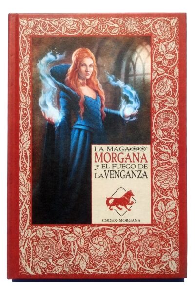 LOS MITOS DEL REY ARTURO 2 LA MAGA MORGANA Y EL FUEGO DE LA VENGANZA