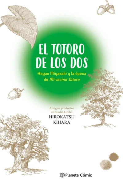 El Totoro de los dos : Hayao Miyazaki y la época de «Mi vecino Totoro»