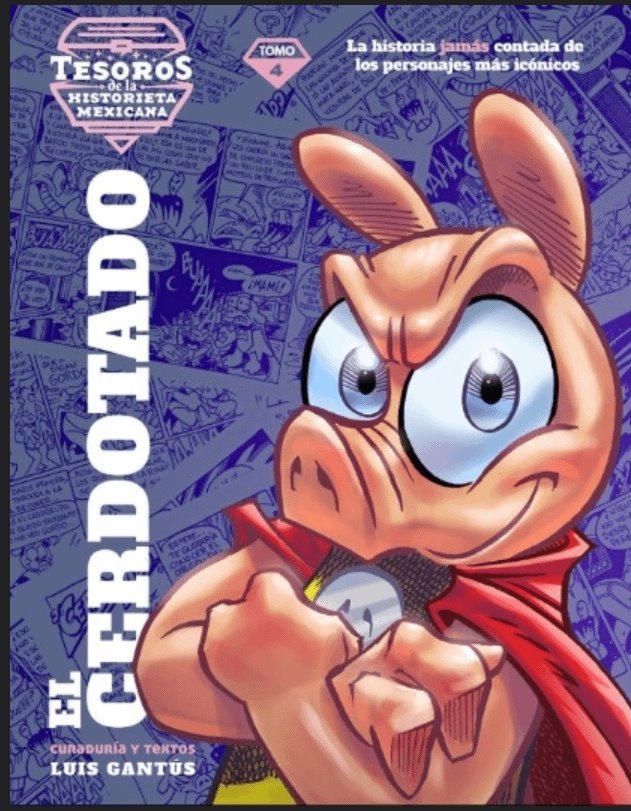 Tesoros de la Historieta Mexicana 4 : El cerdotado